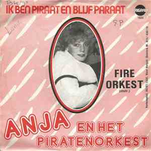 Anja En Het Piratenorkest - Ik Ben Piraat En Blijf Piraat / Fire Orkest
