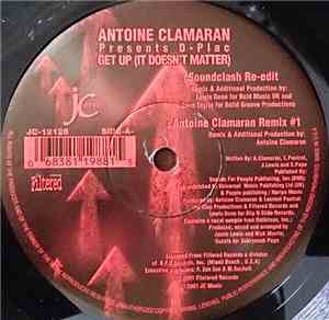 Antoine Clamaran Presents D-Plac - Get Up (It Doesn't Matter)
