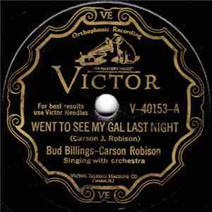 Bud Billings  - Carson Robison - Went To See My Gal Last Night / Barnacle B ...