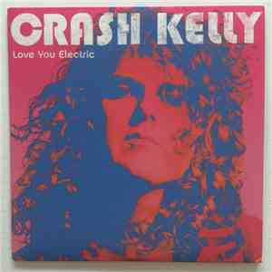Crash Kelly - Love You Electric