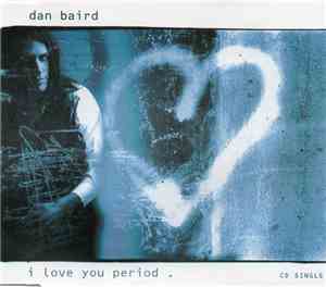 Dan Baird - I Love You Period