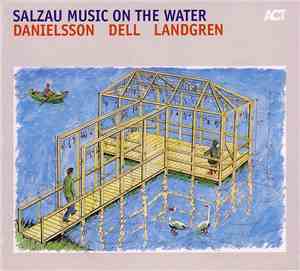 Danielsson, Dell, Landgren - Salzau Music On The Water