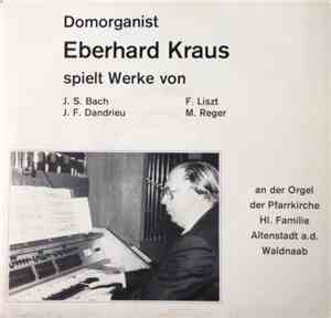 Eberhard Kraus - Orgelmusik Aus Altenstadt - Domorganist Eberhard Kraus Spi ...