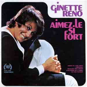 Ginette Reno - Aimez-Le Si Fort
