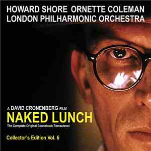 Howard Shore / Ornette Coleman / London Philharmonic Orchestra - Naked Lunch (Complete Original Soundtrack Remastered)