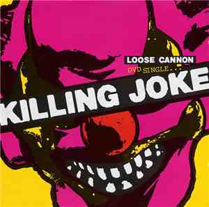 Killing Joke - Loose Cannon