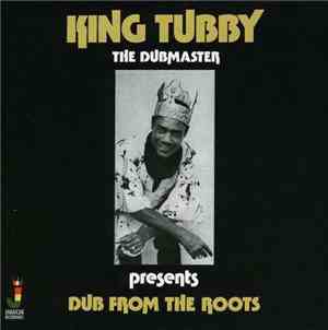 King Tubby - Dub From The Roots