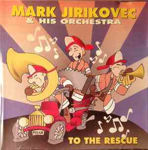 Mark Jirikovec & His Orchestra - To The Rescue