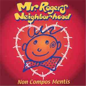 Mr.Rogers Neighborhood - Non Compos Mentis