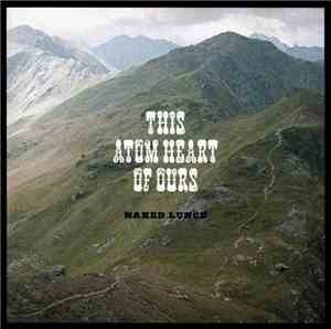 Naked Lunch  - This Atom Heart Of Ours