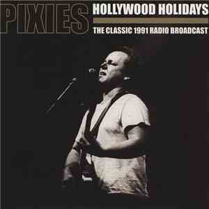 Pixies - Hollywood Holidays - The Classic 1991 Radio Broadcast