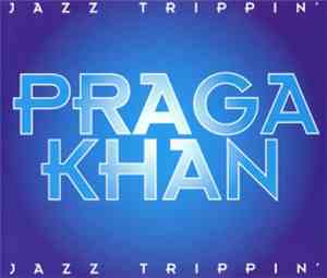 Praga Khan - Jazz Trippin'