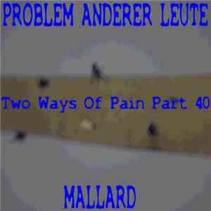 Problem Anderer Leute / Mallard  - Two Ways Of Pain Part 40
