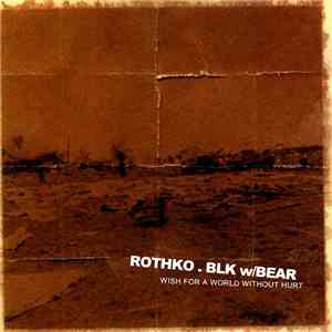 Rothko . Blk w/Bear - Wish For A World Without Hurt
