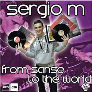 Sergio M - From Sanse To The World