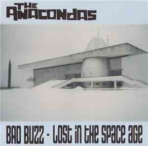 The Anacondas - Bad Buzz - Lost In The Space Age