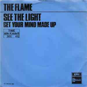 The Flame - See The Light / Get Your Mind Made Up