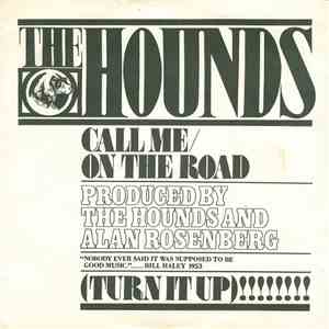 The Hounds  - Call Me / On The Road