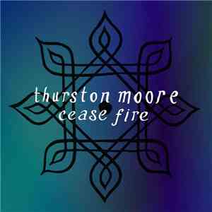 Thurston Moore - Cease Fire (Radio Edit)