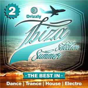 Various - Drizzly Ibiza Summer Selection Vol. 2 (The Best In Dance, Trance, ...