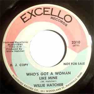 Willie Hatcher - Who's Got A Woman Like Mine / Tell Me So
