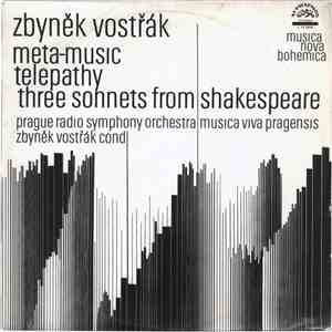 Zbyněk Vostřák - Meta-Music / Telepathy / Three Sonnets From Shakespeare