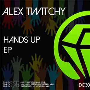 Alex Twitchy - Hands Up EP