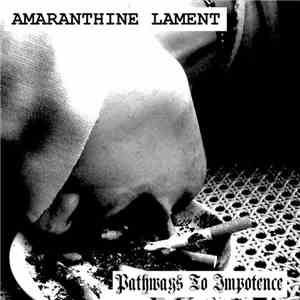 Amaranthine Lament - Pathways To Impotence