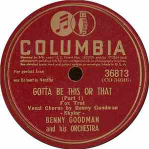 Benny Goodman And His Orchestra - Gotta Be This Or That