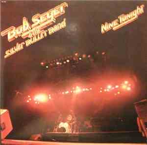 Bob Seger & The Silver Bullet Band - Nine Tonight
