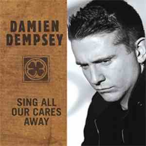 Damien Dempsey - Sing All Our Cares Away