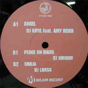 DJ Kaya / DJ Hiromu / DJ Lhasa - Angel / Peace On Mars / Giulia