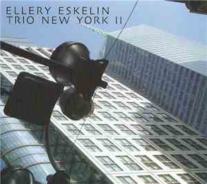Ellery Eskelin - Trio New York II