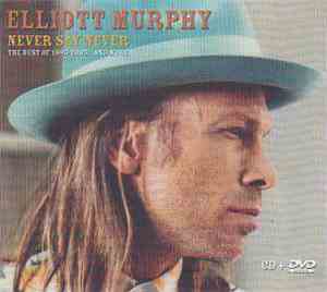 Elliott Murphy - Never Say Never The Best Of  1995-2005... And More