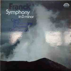 Franck, Czech Philharmonic Orchestra, Oskar Danon - Symphony In D Minor
