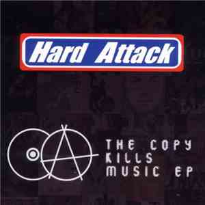 Hard Attack  - The Copy Kills Music