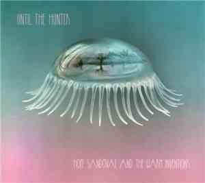Hope Sandoval And The Warm Inventions - Until The Hunter