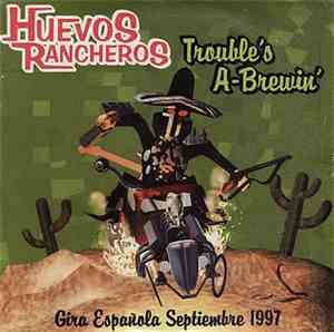 Huevos Rancheros - Trouble's A-Brewin' - Gira Española Septiembre 1997