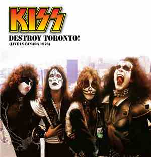 Kiss - Destroy Toronto!