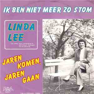 Linda Lee - Ik Ben Niet Meer Zo Stom