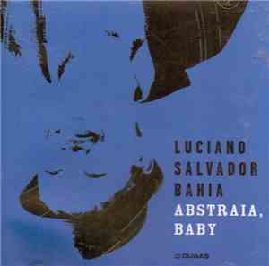 Luciano Salvador Bahia - Abstraia, Baby