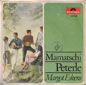 Margot Eskens - Mamatschi / Peterle