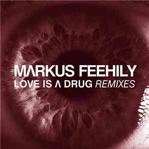 Markus Feehily - Love Is A Drug (Remixes)