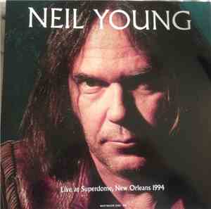 Neil Young - Live at Superdome, New Orleans 1994