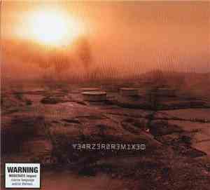 Nine Inch Nails - Y34RZ3R0R3M1X3D