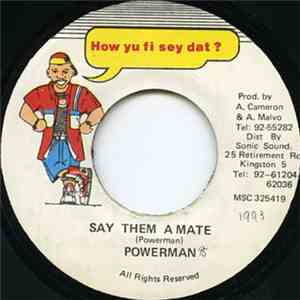 Powerman - Say Them A Mate