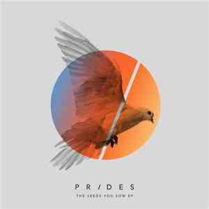 Prides - The Seeds You Sow
