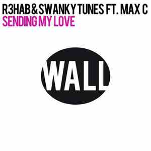 R3hab & Swanky Tunes Ft. Max C - Sending My Love