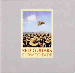 Red Guitars - Slow To Fade