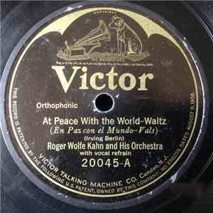 Roger Wolfe Kahn And His Orchestra - At Peace With The World / I'd Climb Th ...